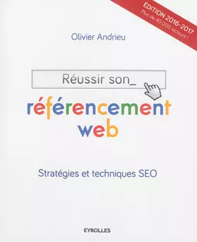 Couverture du produit · Réussir son référencement web: Edition 2016-2017. Stratégies et techniques SEO.