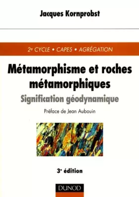 Couverture du produit · Métamorphisme et roches métamorphiques : Signification géodynamique
