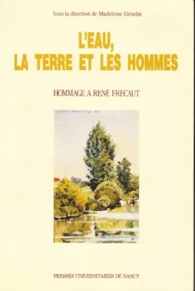 Couverture du produit · Eau, la terre et les hommes - hommage a rene frecaut