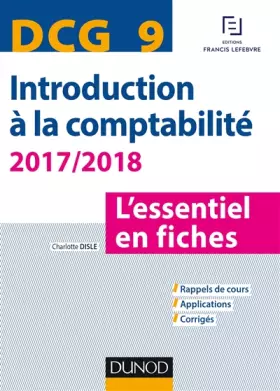Couverture du produit · DCG 9 - Introduction à la comptabilité 2017/2018 - 8e éd. - L'essentiel en fiches: L'essentiel en fiches (2017-2018)