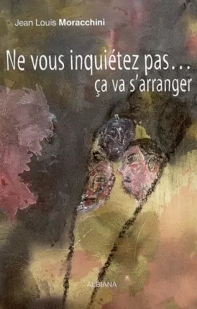 Couverture du produit · Ne vous inquiétez pas... ça va s'arranger