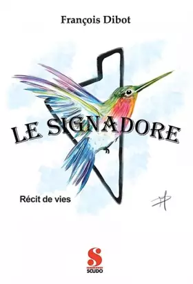 Couverture du produit · Le Signadore: récit de vies