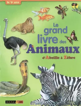 Couverture du produit · Le grand livre des animaux : D'Abeille à Zèbre