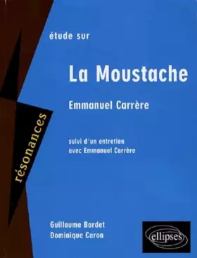 Couverture du produit · Etude sur Enmmanuel Carrère: La Moustache