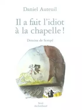 Couverture du produit · Il a fait l'idiot à la chapelle !