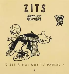 Couverture du produit · Zits : C'est à moi que tu parles ?