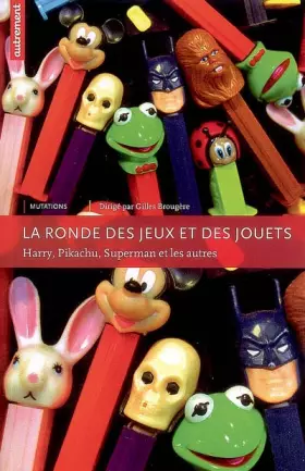 Couverture du produit · La ronde des jeux et des jouets : Harry, Pikachu, Superman et les autres