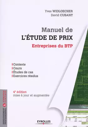 Couverture du produit · Manuel de l'étude de prix pour les entreprises du BTP: Contexte. Cours. Etudes de cas. Exercices résolus. Mise à jour et augmen