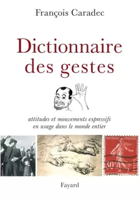 Couverture du produit · Dictionnaire des gestes : Attitudes et mouvements expressifs en usage dans le monde entier