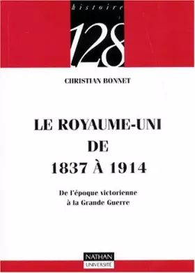 Couverture du produit · Le Royaume-Uni de 1837 à 1914 : De l'époque victorienne à la Grande Guerre