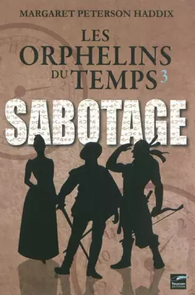 Couverture du produit · les orphelins du temps T03 Sabotage