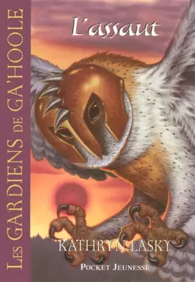 Couverture du produit · 3. Les Gardiens de Ga'Hoole - L'assaut