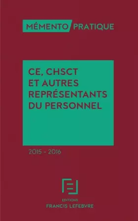 Couverture du produit · Mémento CE, CHSCT et autres représentants du personnel 2015-2016