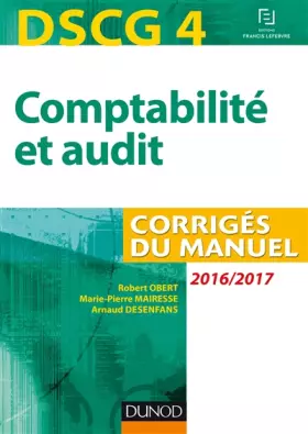 Couverture du produit · DSCG 4 - Comptabilité et audit - 2016/2017 - 7e éd. - Corrigés du manuel: Corrigés du manuel (2016-2017)