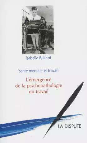 Couverture du produit · Santé mentale et travail: L'émergence de la psychopathologie du travail