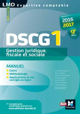 Couverture du produit · DSCG 1 Gestion juridique fiscale, fiscale et sociale manuel 9e édition Millésime 2016-2017
