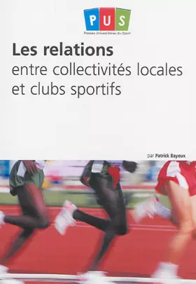 Couverture du produit · Les relations entre collectivités locales et clubs sportifs