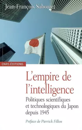 Couverture du produit · L'empire de l'intelligence : Politiques scientifiques et technologiques du Japon depuis 1945