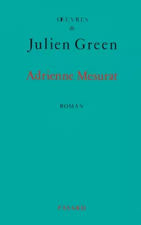Couverture du produit · OEuvres de Julien Green : Adrienne Mesurat