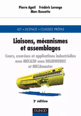 Couverture du produit · Liaisons, mécanismes et assemblages : Cours, exercices et applications industrielles