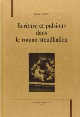 Couverture du produit · Ecriture et pulsions dans le roman stendhalien