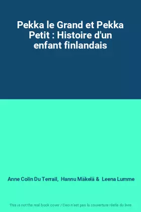 Couverture du produit · Pekka le Grand et Pekka Petit : Histoire d'un enfant finlandais
