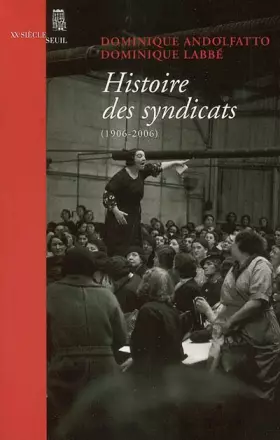 Couverture du produit · Histoire des syndicats : (1906-2006)
