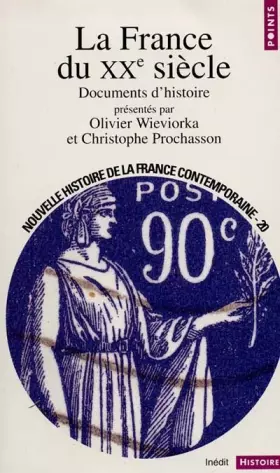 Couverture du produit · Nouvelle Histoire de la France contemporaine, tome 20 : La France du XXe siècle, documents d'histoire