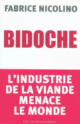 Couverture du produit · Bidoche. L'industrie de la viande menace le monde