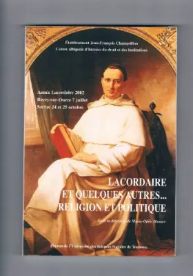 Couverture du produit · Lacordaire et quelques autres.: .. Religion et politique