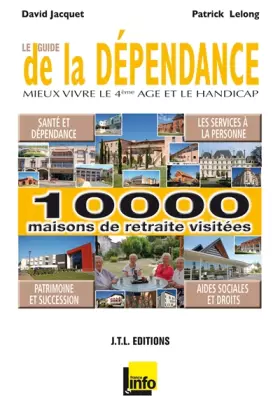 Couverture du produit · Le guide de la dépendance : Mieux vivre le 4e âge et le handicap