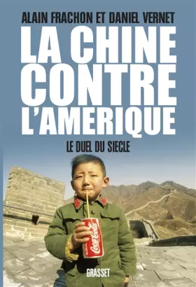 Couverture du produit · La Chine contre l'Amérique: Le duel du Siècle