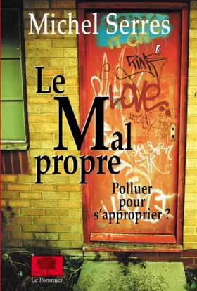 Couverture du produit · Le Mal propre : Polluer pour s'approprier ?