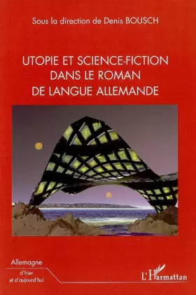 Couverture du produit · Utopie et science fiction dans le roman de langue allemande