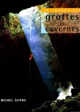 Couverture du produit · La France des grottes et des cavernes