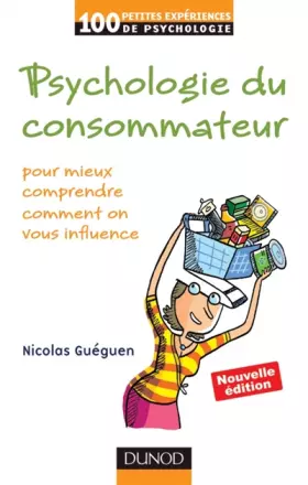 Couverture du produit · Psychologie du consommateur - 2e éd: pour mieux comprendre comment on vous influence