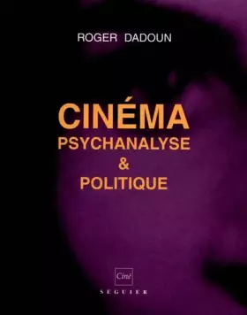 Couverture du produit · Cinéma, psychanalyse et politique