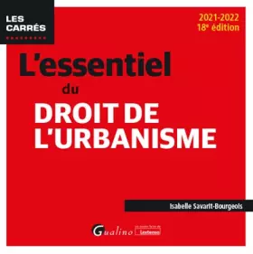 Couverture du produit · L'essentiel du droit de l'urbanisme: Une présentation des rouages fondamentaux du Droit de l'urbanisme à jour des textes applic