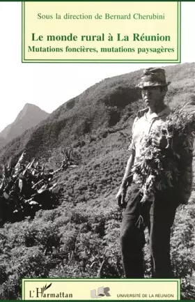 Couverture du produit · Le monde rural à La Réunion: Mutations foncières, mutations paysagères