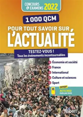 Couverture du produit · 1000 QCM pour tout savoir sur l'actualité 2021-2022: Concours et examens 2022 - Ecrits et oraux - Actu 2022 offerte en ligne
