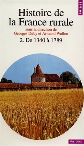 Couverture du produit · Histoire de la France rurale, tome 2 : De 1340 à 1789