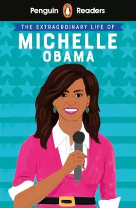 Couverture du produit · Penguin Reader Level 3: The Extraordinary Life of Michelle Obama (ELT Graded Reader): Level 3 (Penguin Readers)