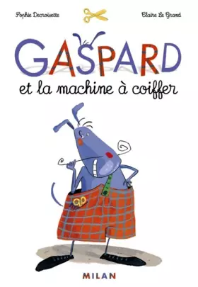 Couverture du produit · Gaspard et la Machine à coiffer