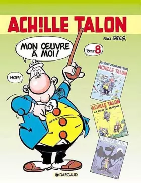 Couverture du produit · Intégrale d'Achille Talon, tome 8 : Mon oeuvre à moi