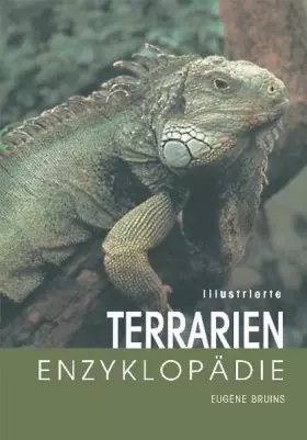 Couverture du produit · Illustrierte Terrarien-Enzyklopädie