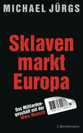 Couverture du produit · Sklavenmarkt Europa: Das Milliardengeschäft mir der Ware Mensch