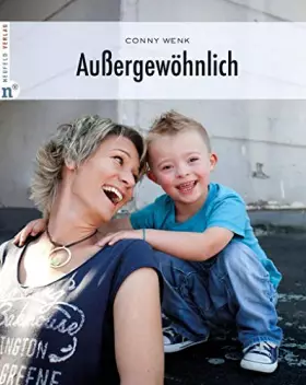 Couverture du produit · Außergewöhnlich: Kinder mit Down-Syndrom und ihre Mütter (A little extra: by Conny Wenk)