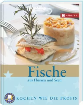 Couverture du produit · Fische aus Flüssen & Seen: Kochen wie die Profis