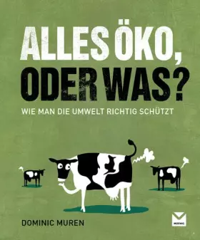 Couverture du produit · Alles Öko, oder was?: Wie man die Umwelt richtig schützt