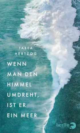 Couverture du produit · Wenn man den Himmel umdreht, ist er ein Meer